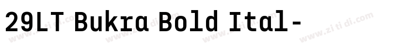 29LT Bukra Bold Ital字体转换 29LT Bukra Bold Ital字体转换